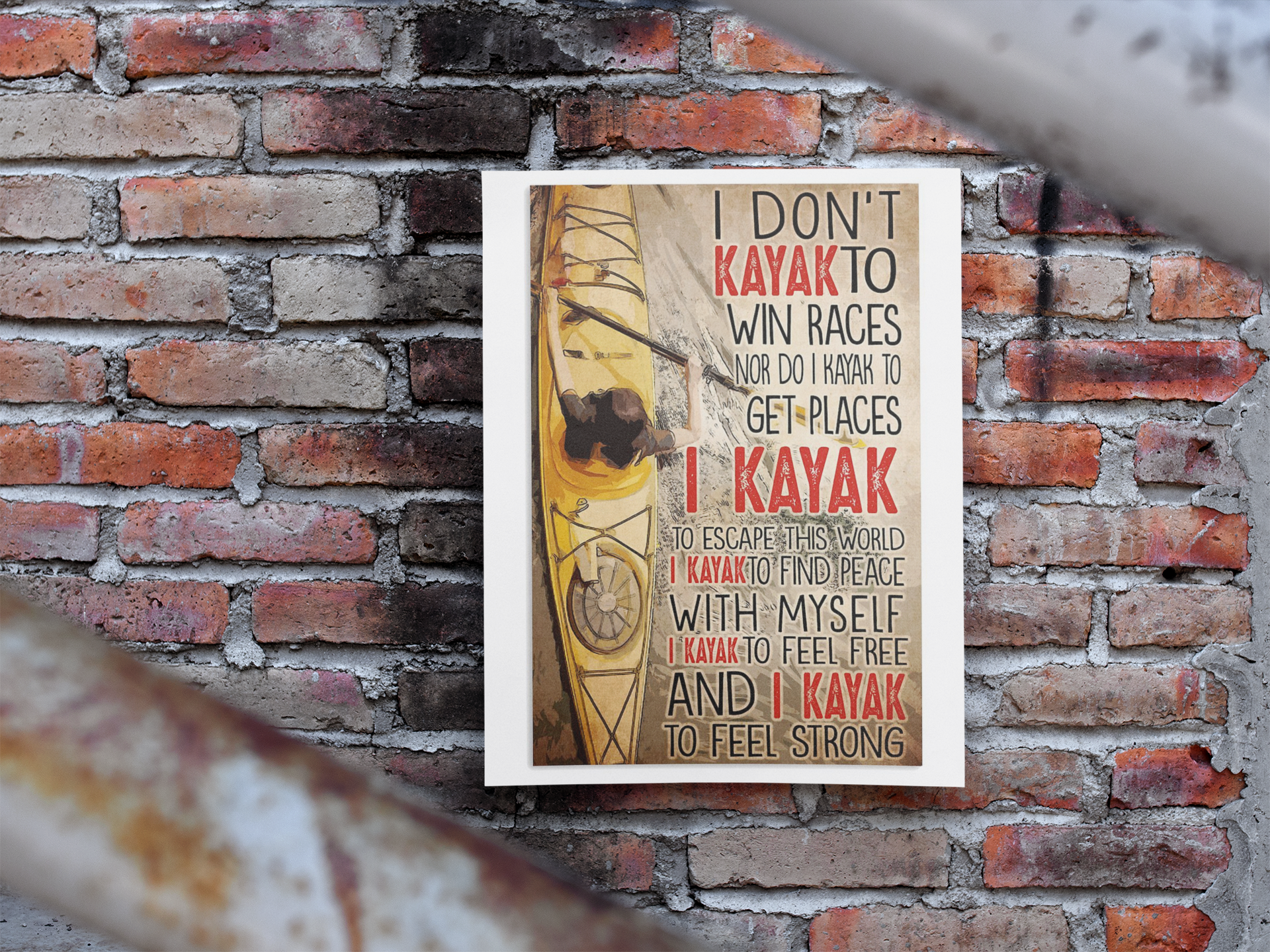 I dont kayak to win races nor do I kayak to get places poster