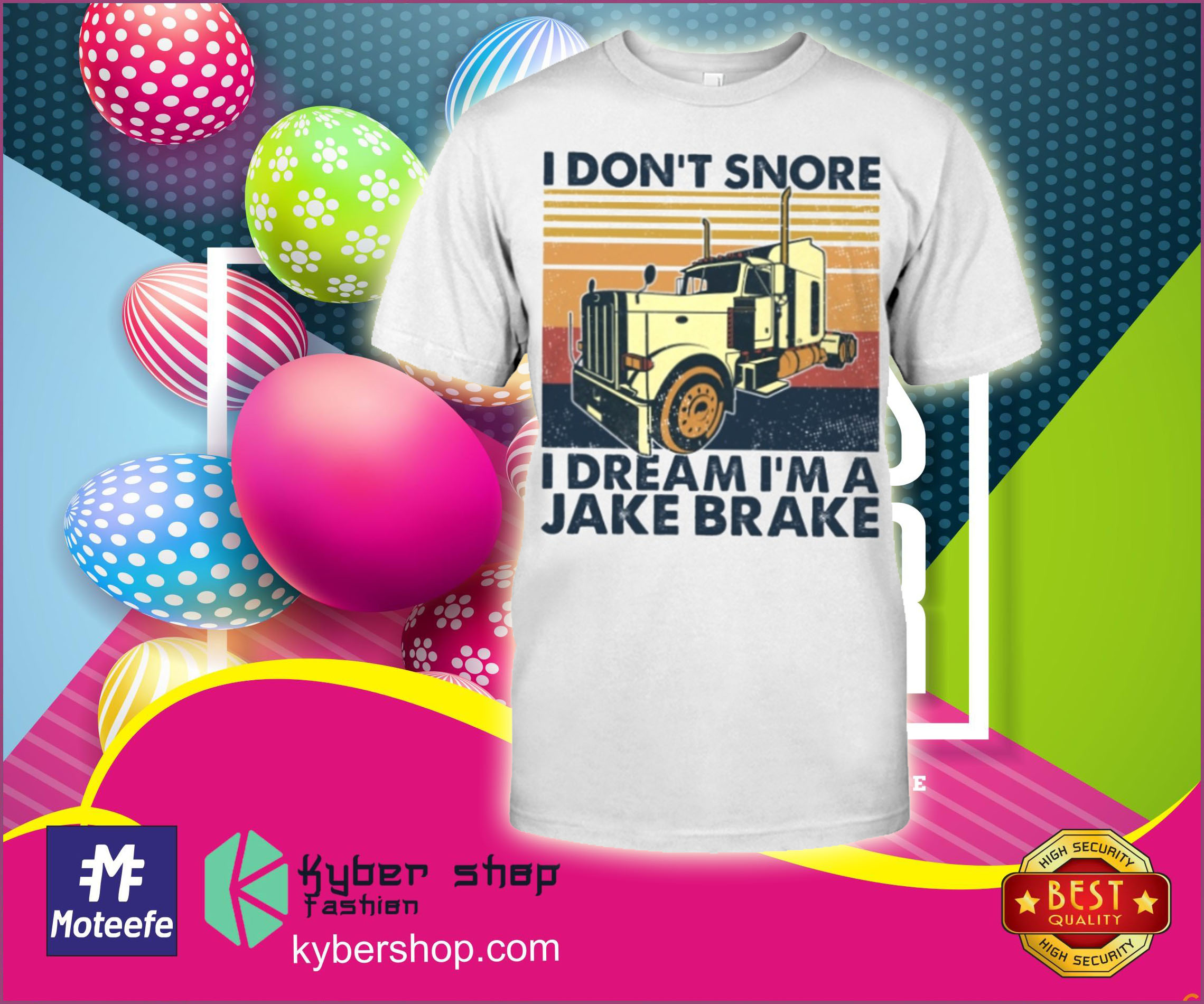 I dont snore I dream Im a jake brake shirt
