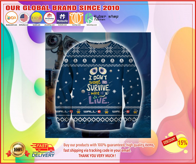 I don't want to survive I want to live ugly christmas sweater