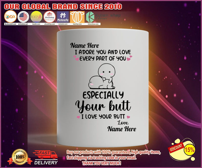 I dore you and love every part of you specially custom personalized name mug 8 I dore you and love every part of you specially custom personalized name mug