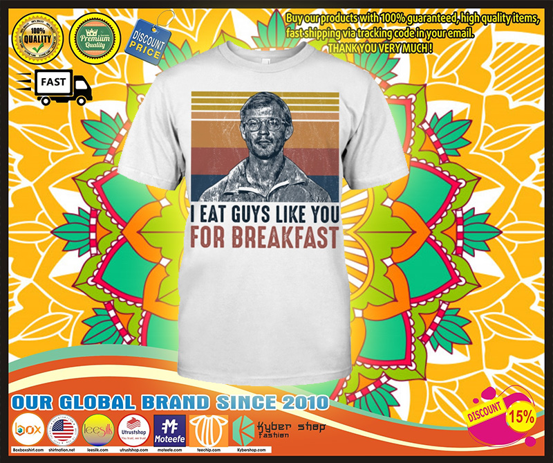 I eat guys like you for breakfast shirt, hoodie 1 I eat guys like you for breakfast shirt