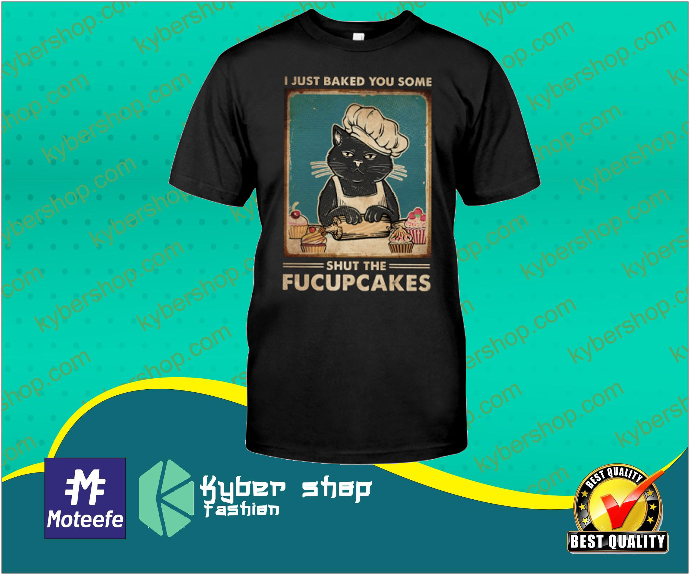 I just baked you some fucupcakes shirt
