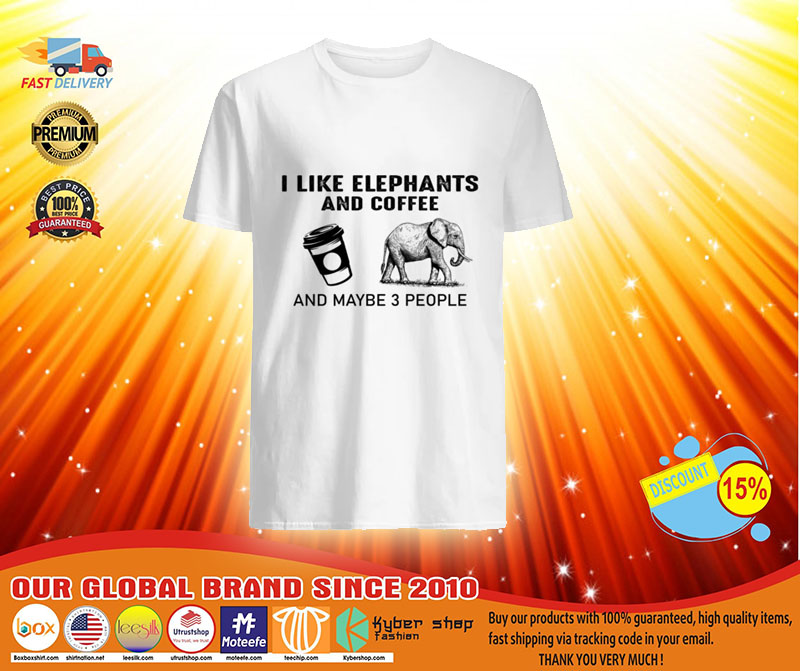 Ilikeelephantsandcoffeeandmaybepeopleshirt,hoodie