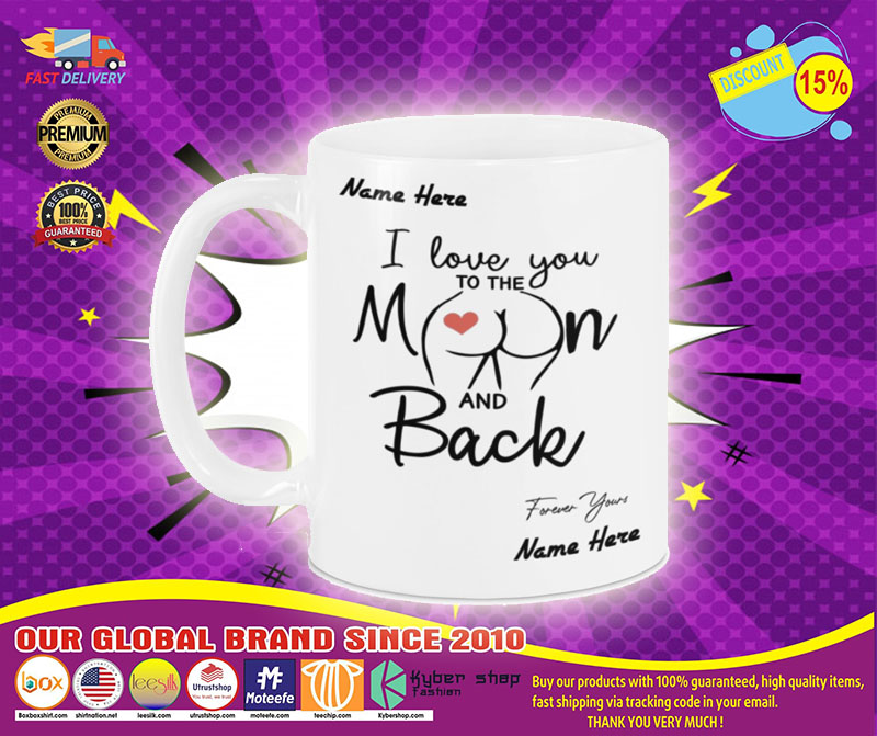 I love you to the moon and back forever your custom name mug