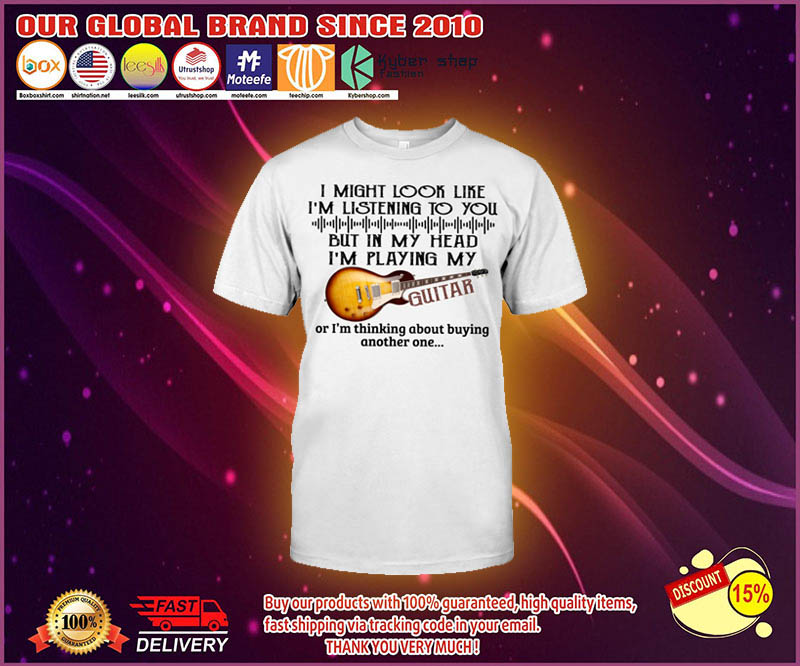 I might look like im listening to you shirt 1