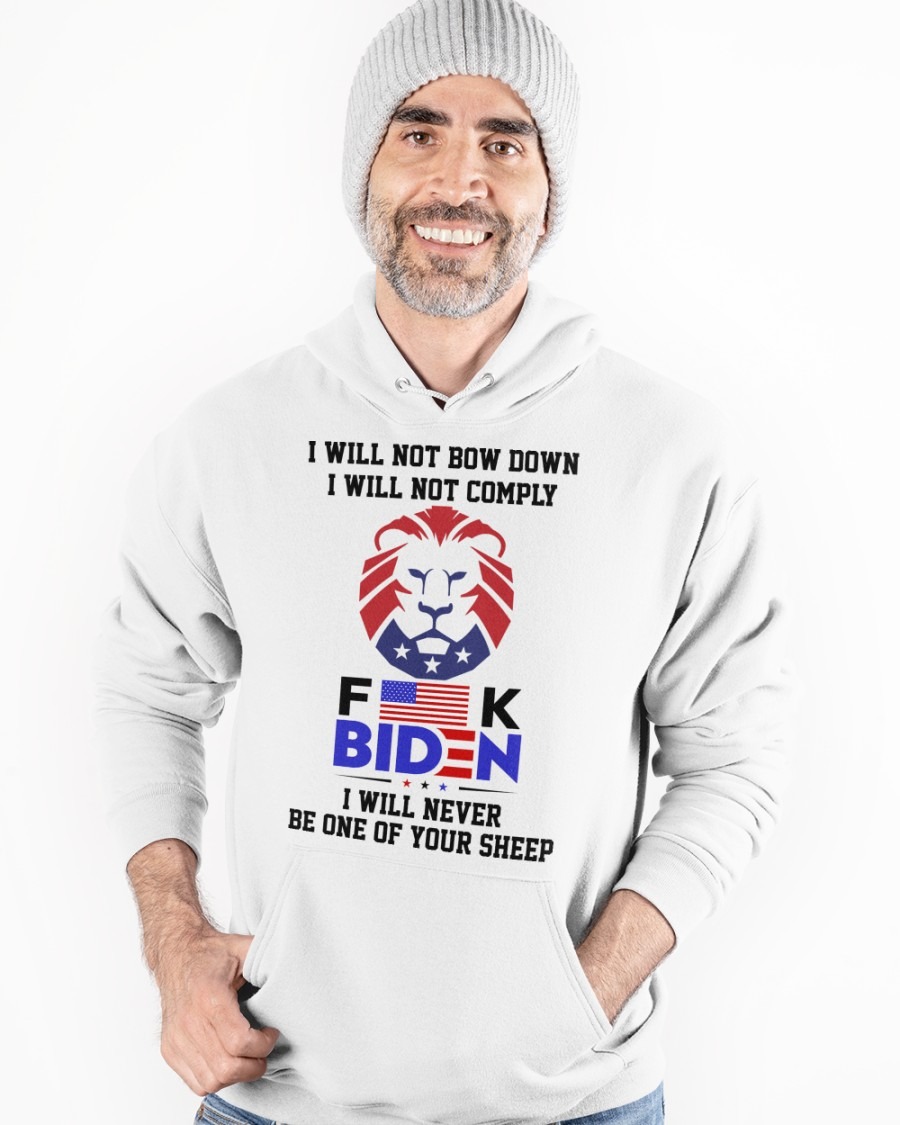 I will not bow down I will not comply fuck biden shirt hoodie