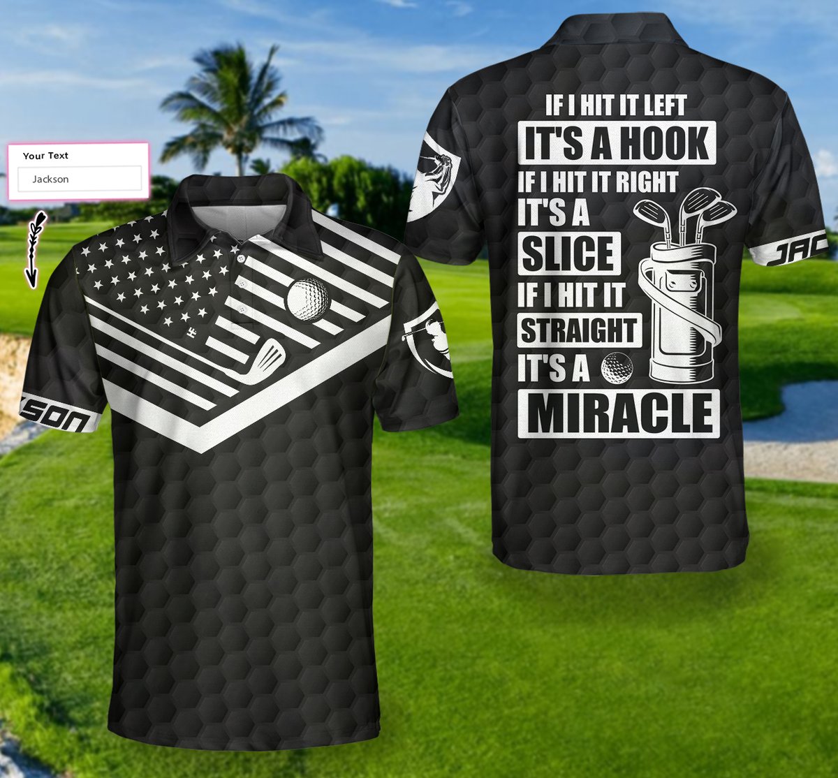 If I Hit It Left Its A Hook If I Hit Right Its A Slice If I Hit It Straight Its A Mircale Polo Shirt3
