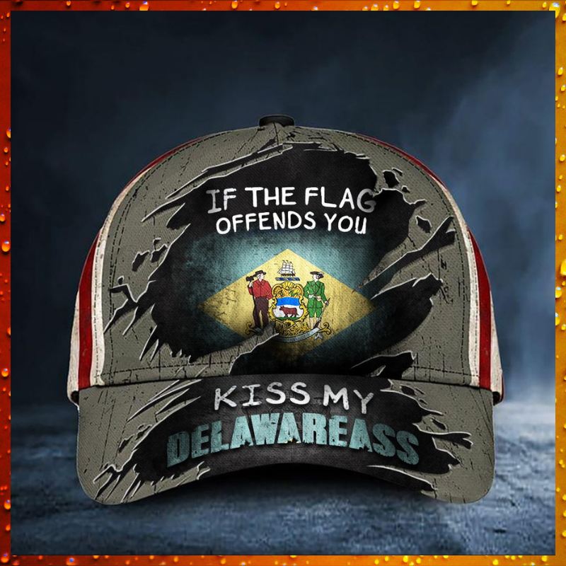 If The Flag Offends You Kiss My Delawareass Cap Hat 1 If The Flag Offends You Kiss My Delawareass Cap Hat
