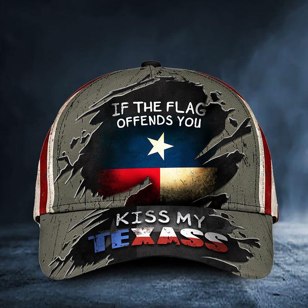 If You Flag Offends You Kiss My Texas Cap Hat 12 If You Flag Offends You Kiss My Texas Cap Hat