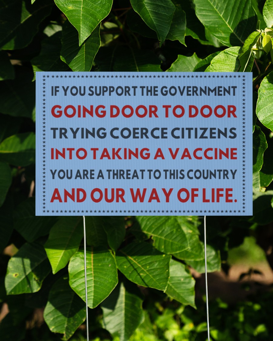 If You Support The Government going door to door Yard Sign6