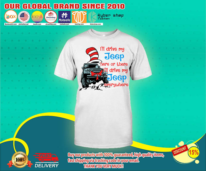 Ill drive my jeep here or there Ill drive my jeep everywhere shirt 4