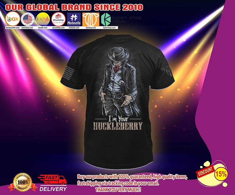 Im your huckleberry shirt 2