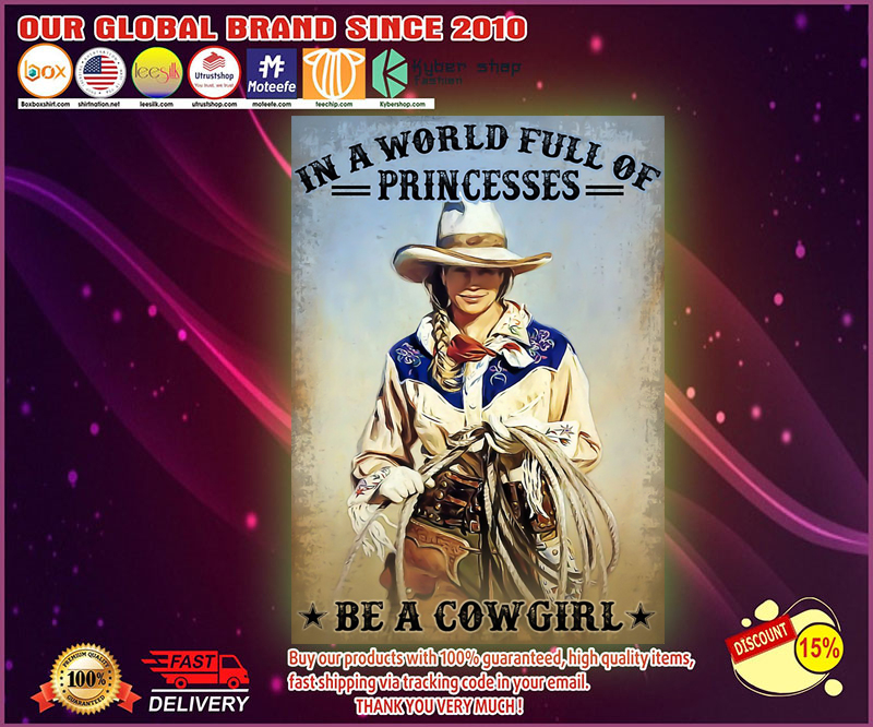 In a world full of princesses be a cowgirl poster 9 In a world full of princesses be a cowgirl poster