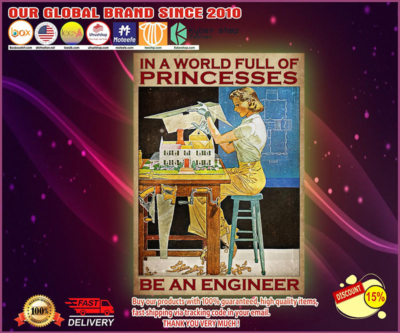 In a world full of princesses be an engineer poster 4 1