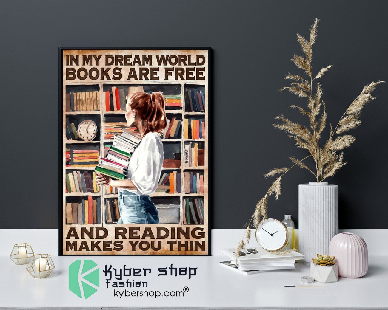 In my dreams world books are free and reading makes you thin poster 4