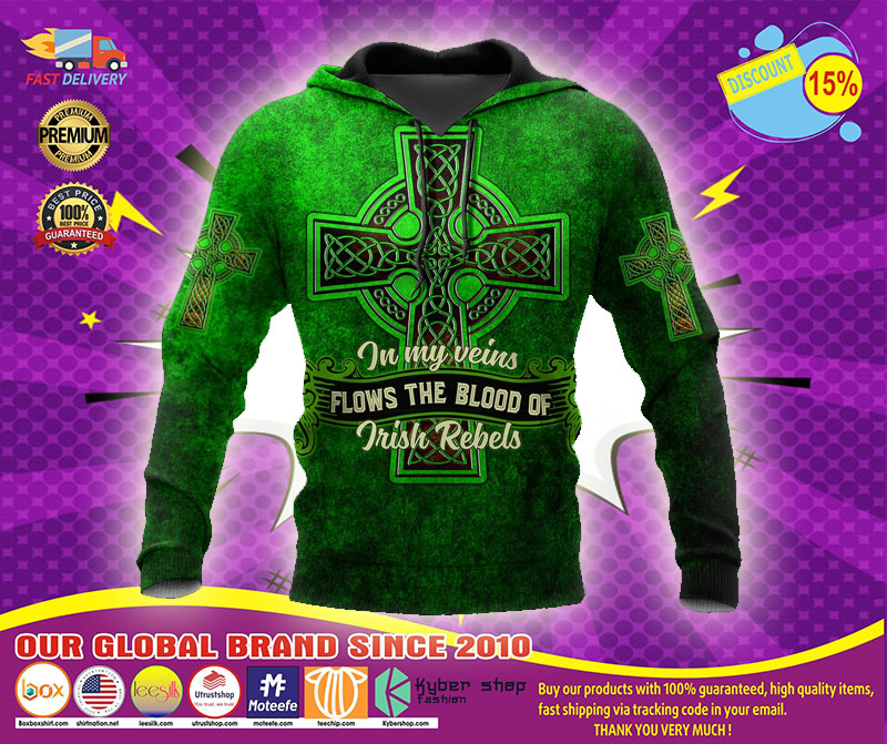 In my veins flows the blood of irish rebels 3D hoodie