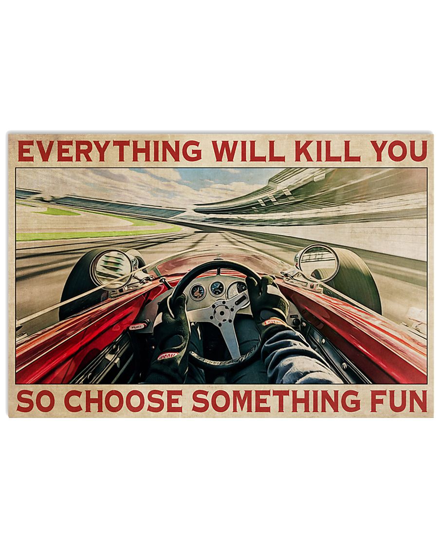 Indianapolis Car Everything will kill you so choose something fun poster