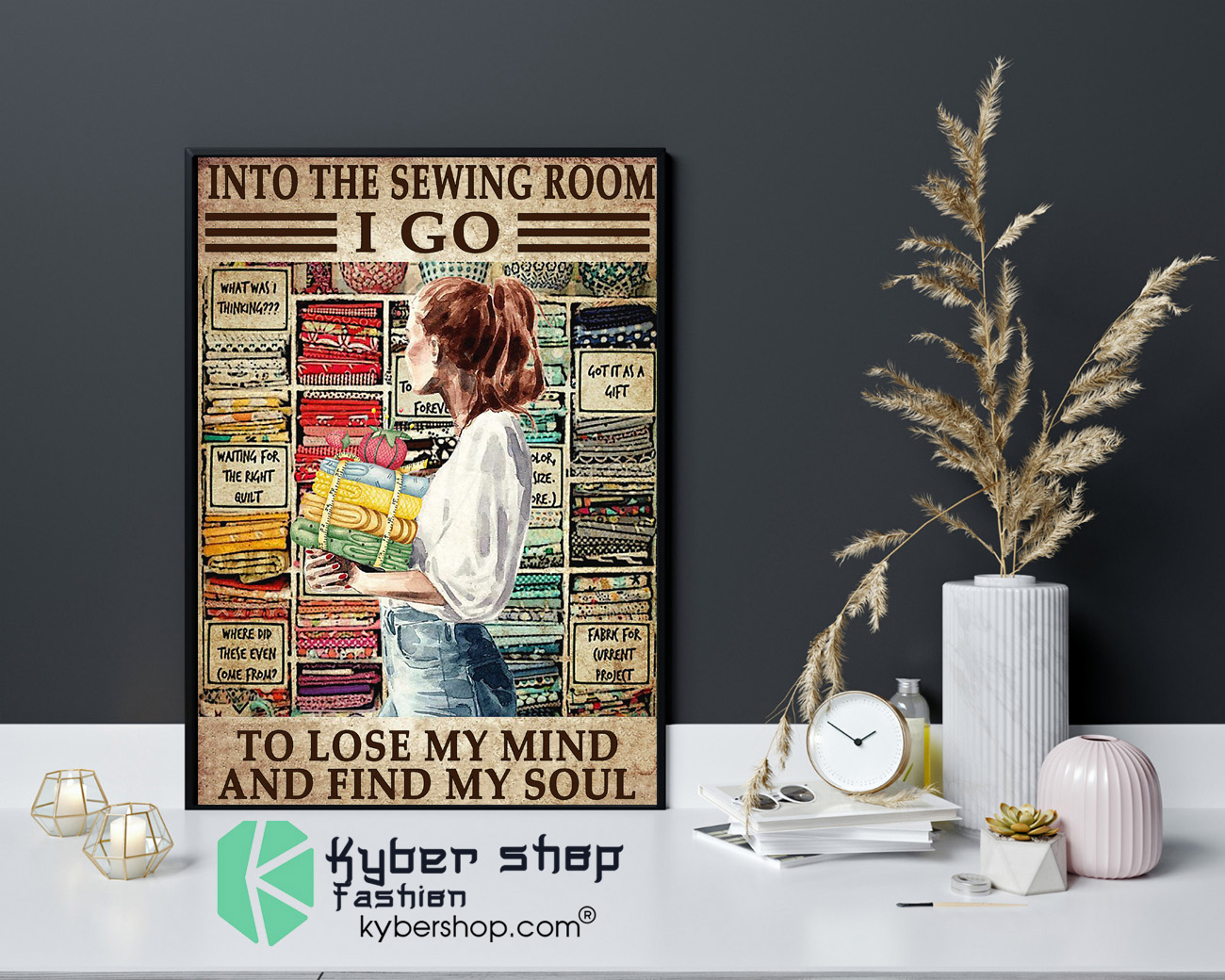 Into the sewing room I go to lose my mind and find my soul poster 4 1
