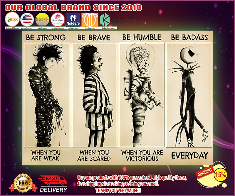 Jack Skellington Mars attacks Edward Scissorhands Beetlejuice be strong be brave be humble poster 9 Jack Skellington Mars attacks Edward Scissorhands Beetlejuice be strong be brave be humble poster