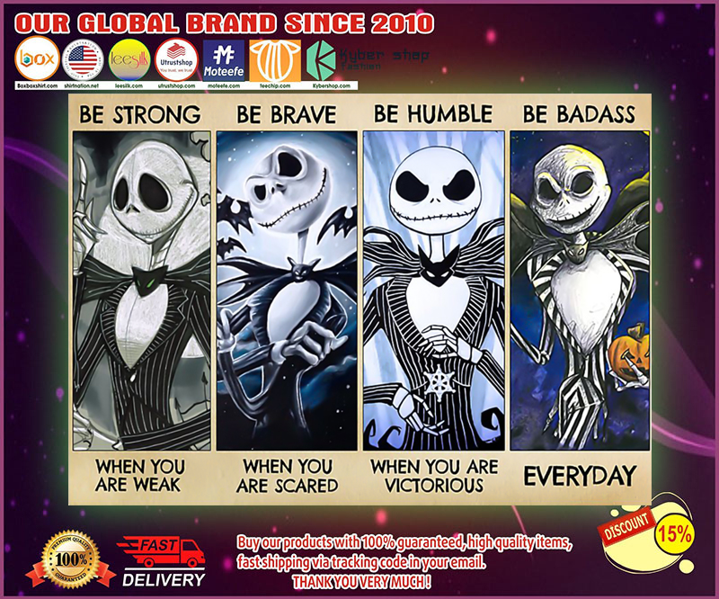 Jack Skellington be strong be brave be humble be badass poster