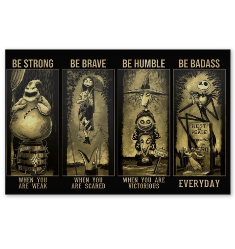 Jack Skellington be strong be brave be humble be badass poster