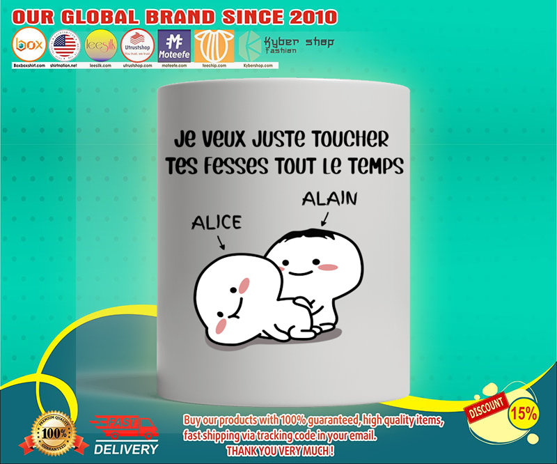 Je veux juste toucher tes fesses tout le temps tasse mug 8 Je veux juste toucher tes fesses tout le temps tasse mug