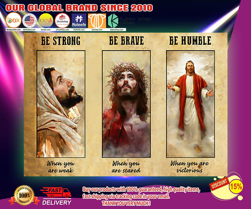 Jesus be strong be brave be humble poster