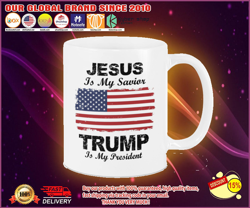 Jesus is my savior trump is my president mug