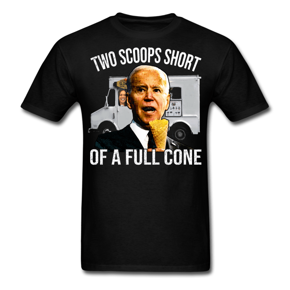 Joe Biden Two Scoops Short Of A Full Cone Hoodie And Shirt