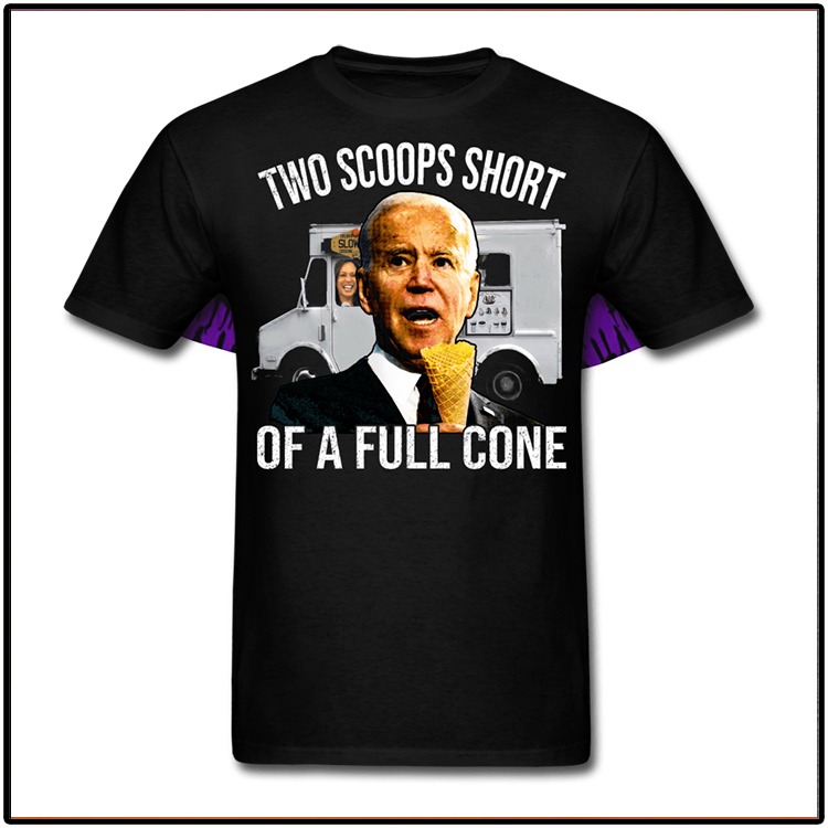 Joe Biden Two Scoops Short Of A Full Cone T Shirt 5 Joe Biden Two Scoops Short Of A Full Cone T Shirt3