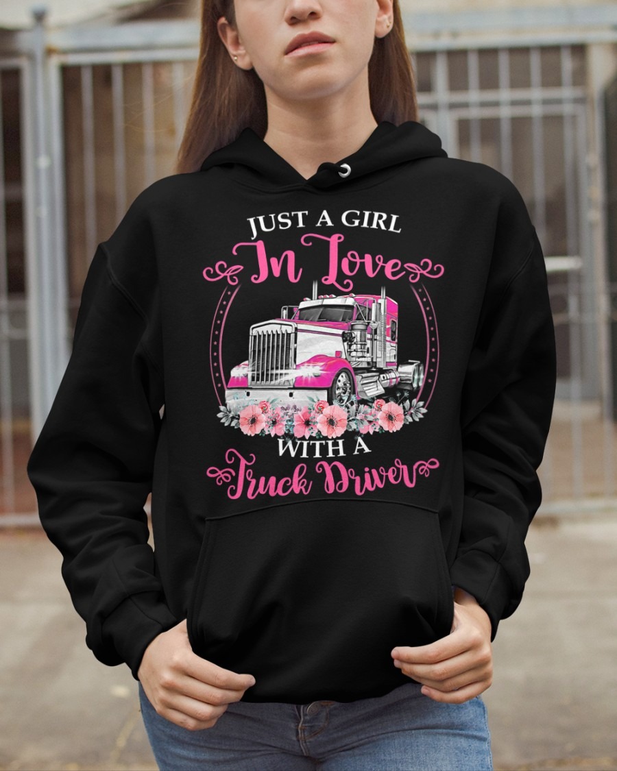 Just a girl in love with a truck driver shirt hoodie