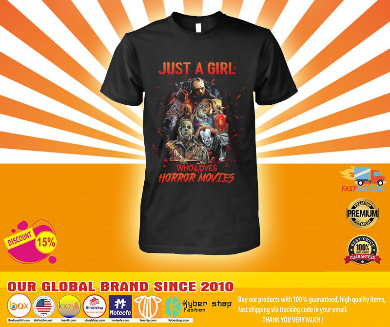 Just a gIrl who loves horror movIes shIrt, hoodie 2 Just a girl who loves horror movies shirt