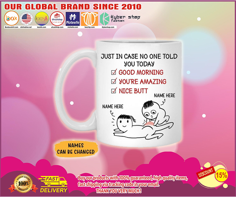 Just in case no one told you today mug