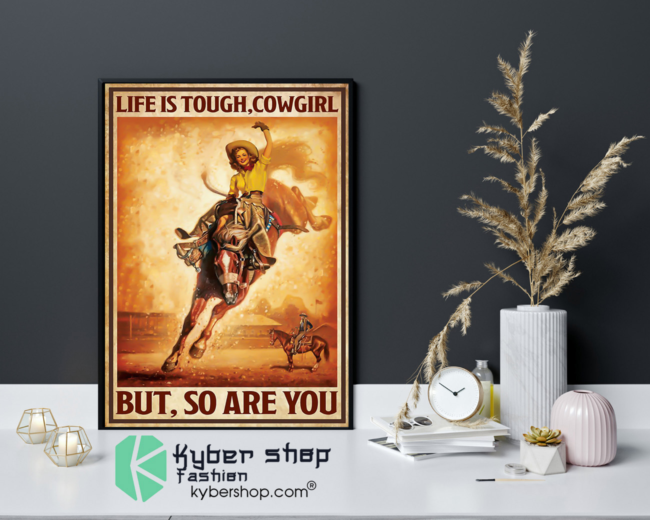 Life is touch cowgirl but so are you poster 8 Life is touch cowgirl but so are you poster 4
