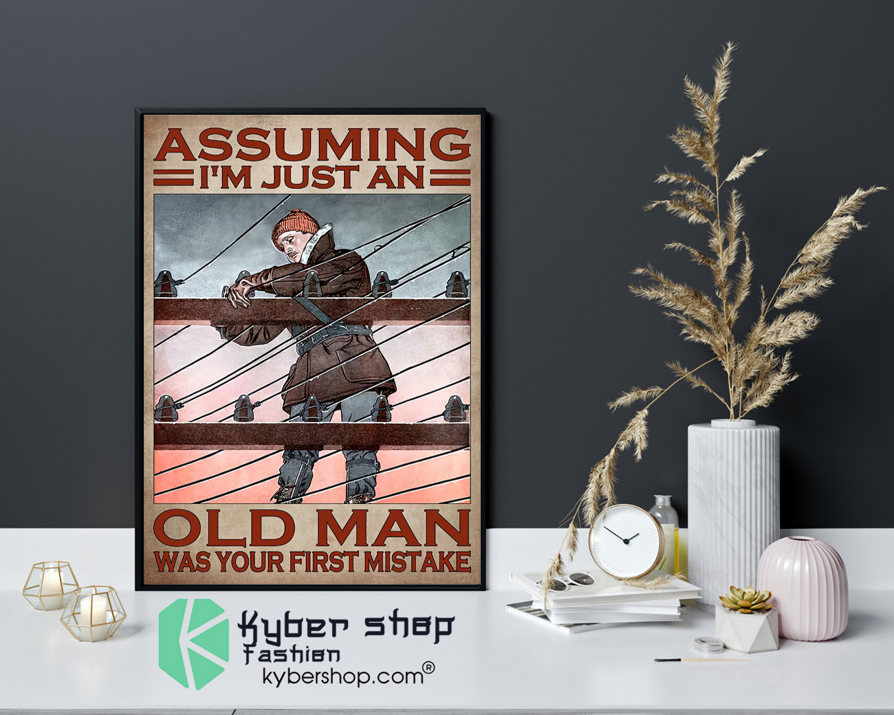 Lineman Assuming im just an old man was your first mistake poster 4