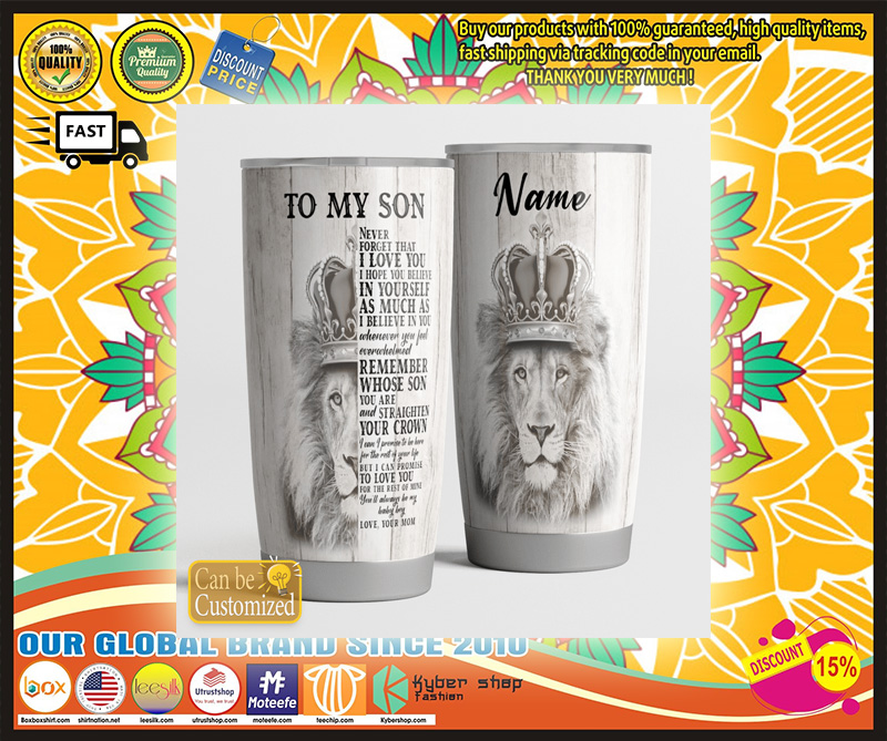 Lion King To my son never forget I love you TUMBLER CUSTOM NAME