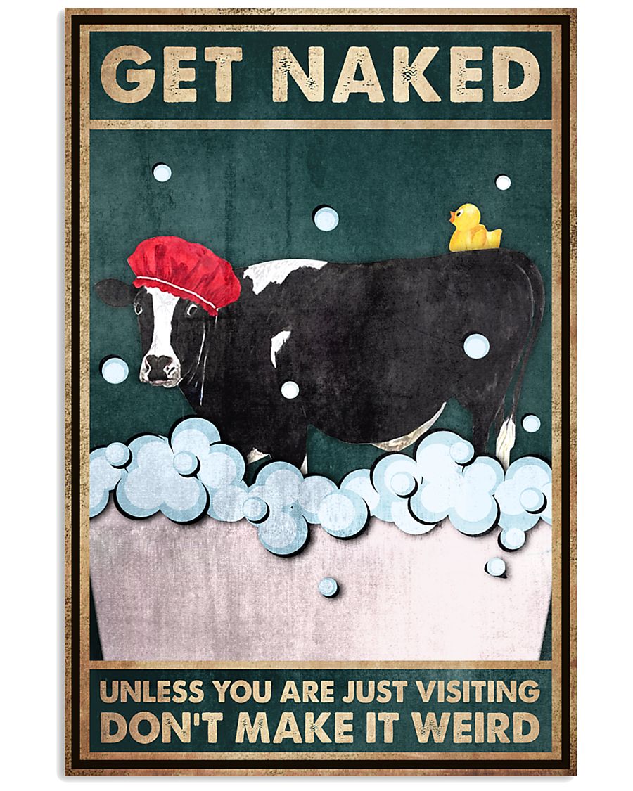 Get naked unless you are just visiting don't make it weird poster
