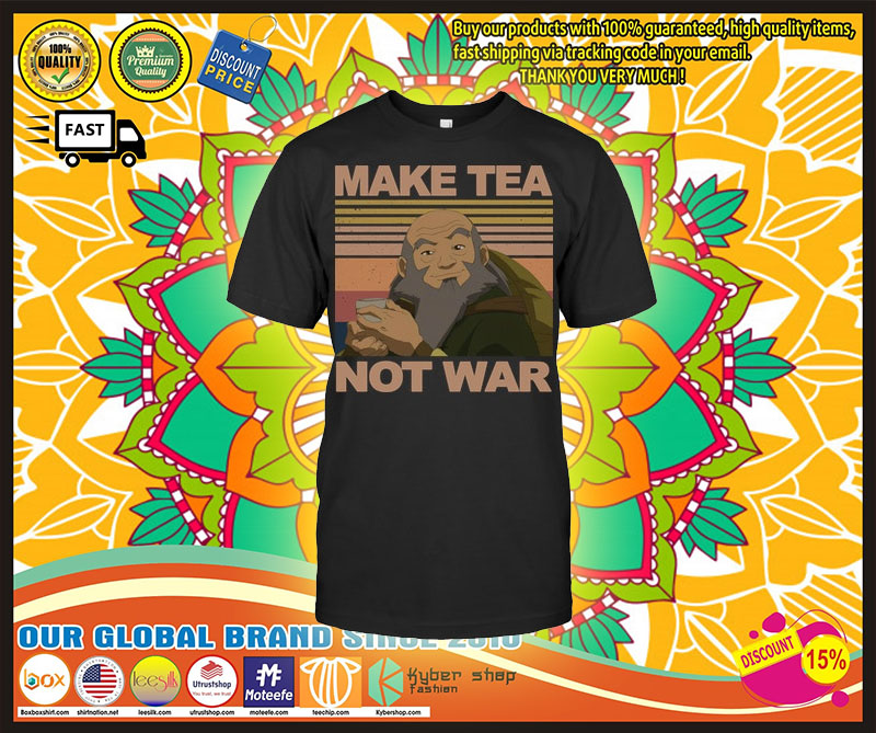 Make Tea Not War shirt
