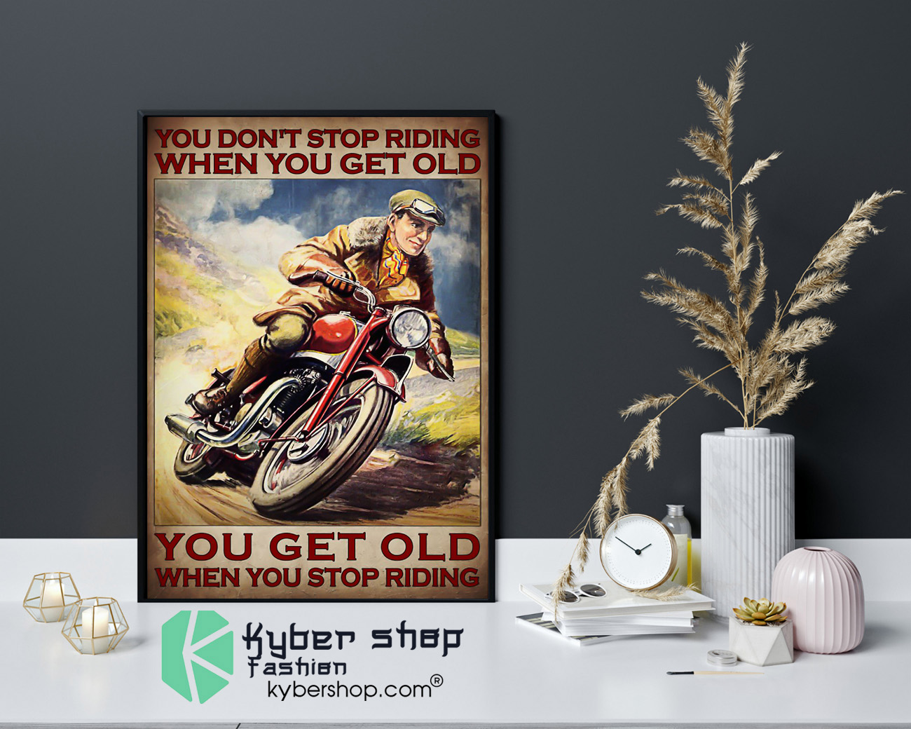 Man You dont stop riding when you get old poster 4