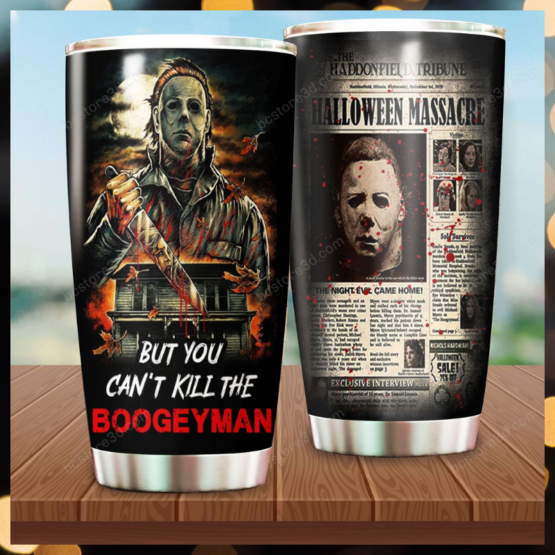 But you cant kill the Boogey Man tumbler 3 But you cant kill the Boogey Man tumbler