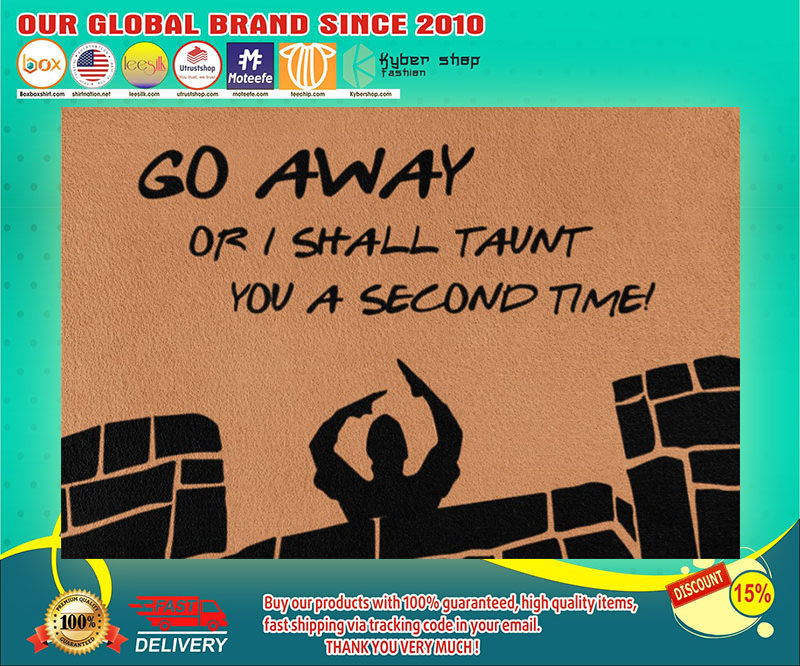 Monty Python and The Holy Grail Go away or I shall taunt you a second time doormat