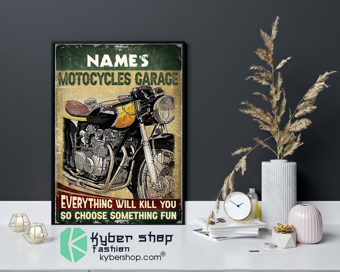Motocycles garage eveyrthing will kill you so choose something fun custom name poster 4