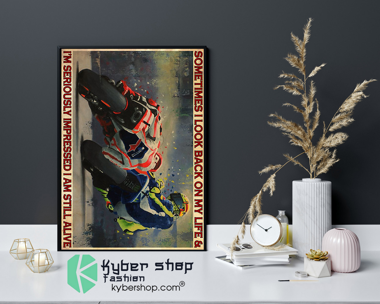 Motorcycle Racing sometimes I look back on my life and I'm seriously impressed I am still alive poster 8 Motorcycle Racing sometimes I look back on my life and Im seriously impressed I am still alive poster 4
