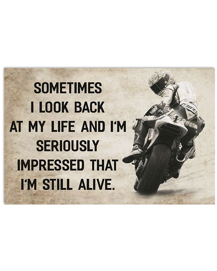 Motorcycle sometimes I look back at my life and I'm seriously poster 11 Motorcycle sometimes I look back at my life and I'm seriously poster