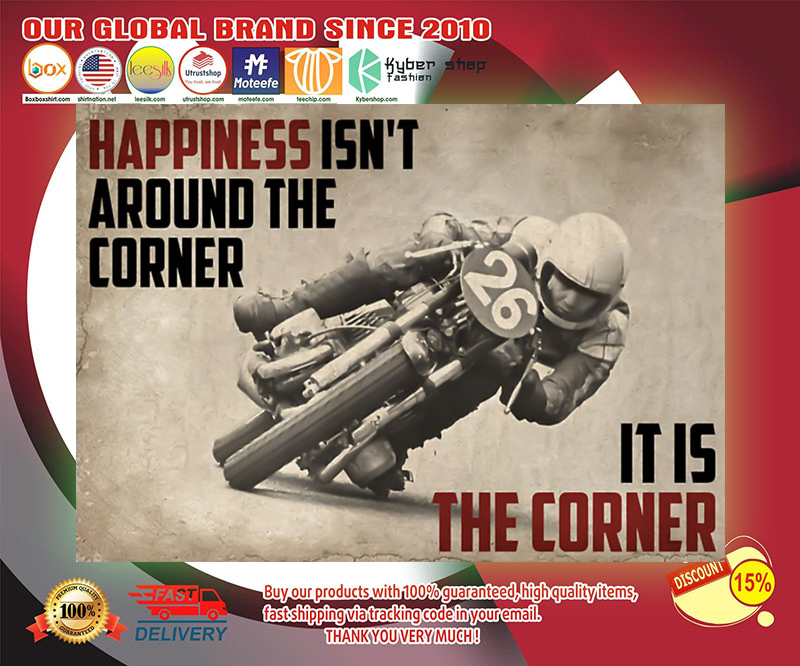 Motorcycles happiness isnn't around the corner it is the corner poster 1 Motorcycles happiness isnnt around the corner it is the corner poster