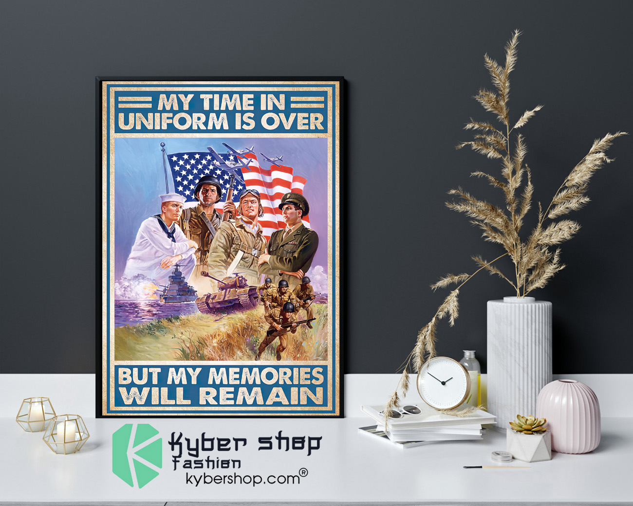 My time in uniform is over but my memories will remain poster 4