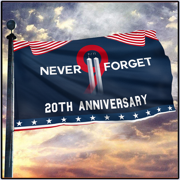 Never Forget 9.11 Two Towers 20Th Anniversary Flag 5 Never Forget 93