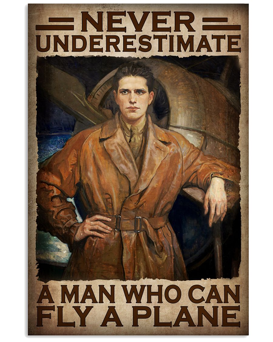 Never Underestimate A Man Who Can Fly A Plane