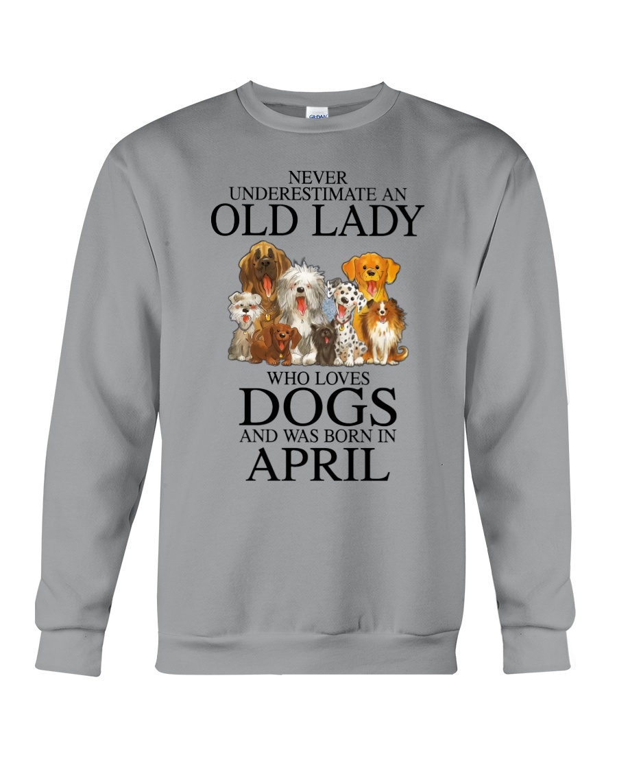 Never underestimate an old lady who loves dogs and was born in april Shirt7
