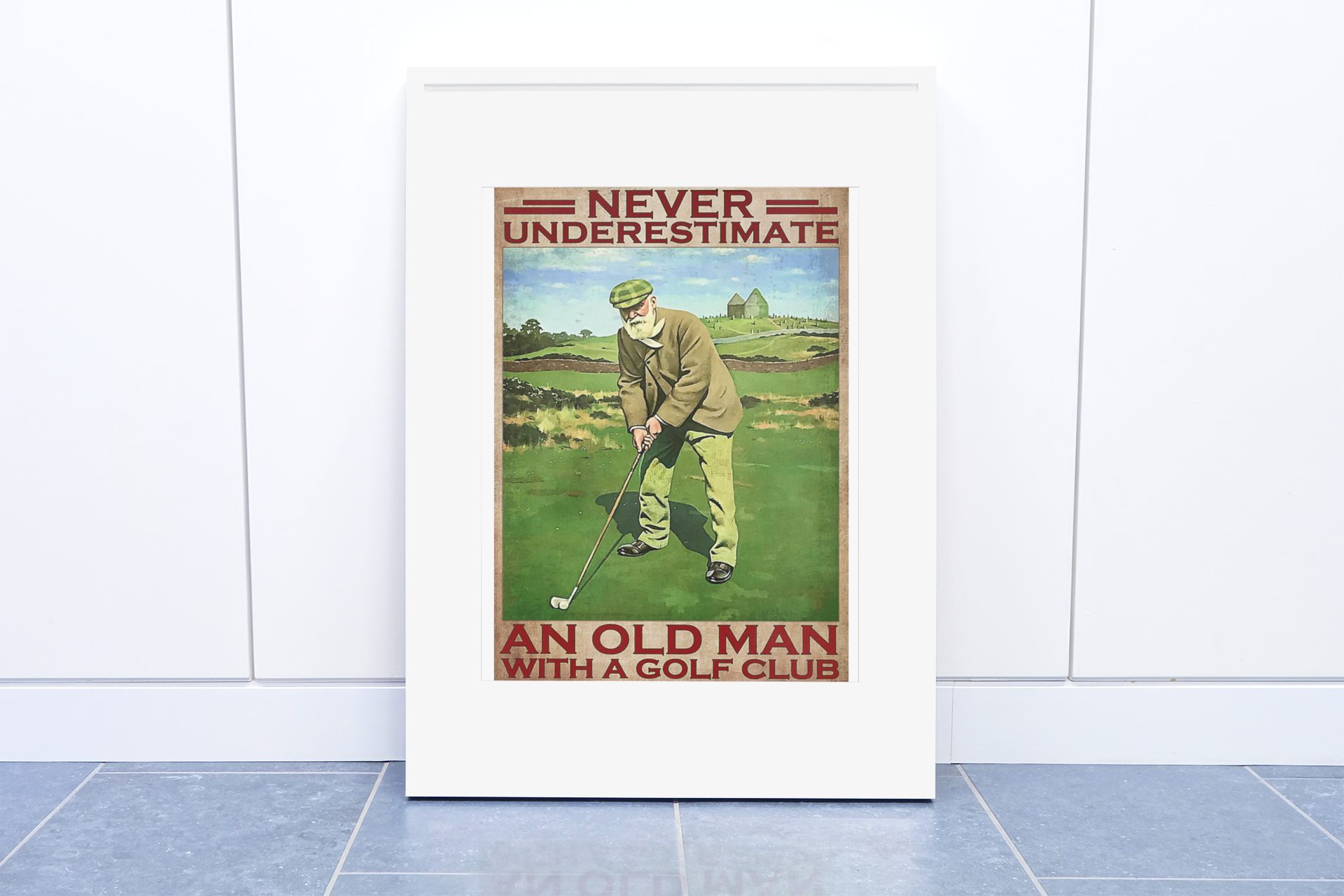 Neverunderestimateanoldmanwithagolfclubposter